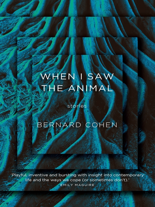Title details for When I Saw the Animal by Bernard Cohen - Available